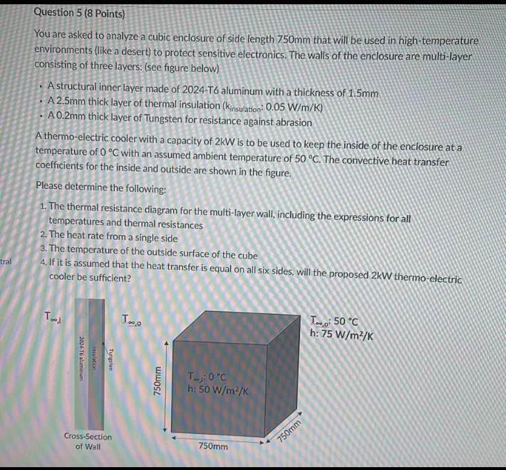 Tral Question 5 8 Points You Are Asked To Analyze A Cubic Enclosure Of Side Length 750mm That Will Be Used In High Tem 1