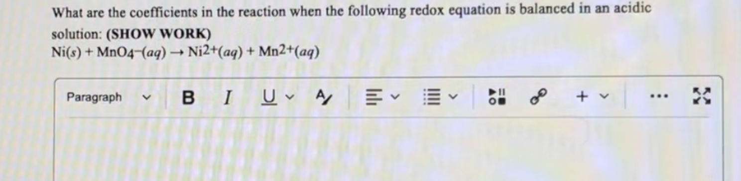 What Are The Coefficients In The Reaction When The Following Redox Equation Is Balanced In An Acidic Solution Show Wor 1