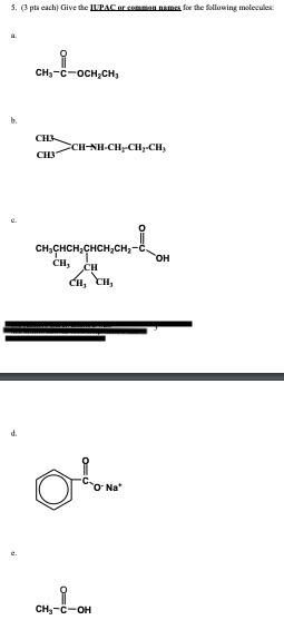 5 3 Pts Each Give The Iupac Or Common Names For The Following Molecules Ch C Och Ch Ch Ch3 Ch Nh Ch Ch Ch Ch Chch 1
