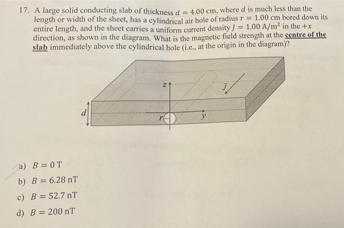 17 A Large Solid Conducting Slab Of Thickness D 4 00 Cm Where D Is Much Less Than The Length Or Width Of The Sheet 1