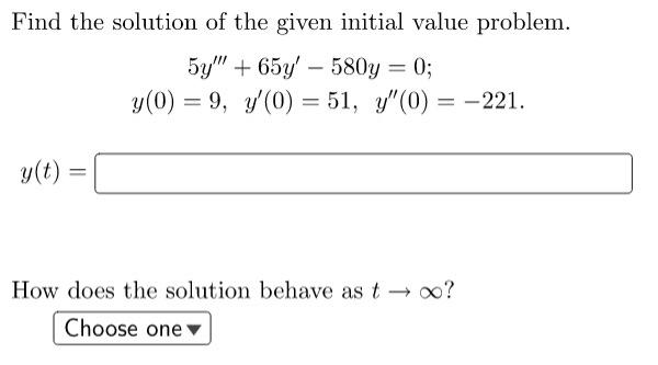 Find The Solution Of The Given Initial Value Problem 5y 65y 580y 0 Y 0 9 Y 0 51 Y 0 221 Y T H 1
