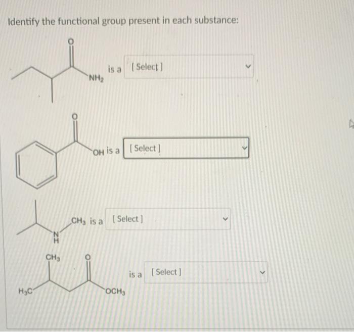 Identify The Functional Group Present In Each Substance H C Ch Nh Is A Select Oh Is A Select Ch Is A Select Oc 1
