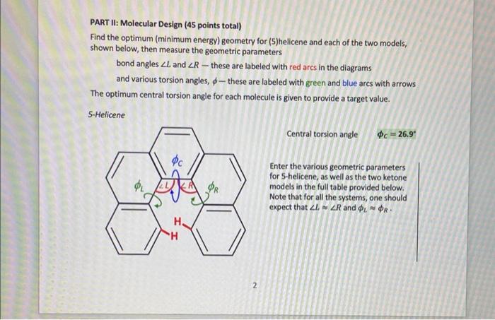Part Ii Molecular Design 45 Points Total Find The Optimum Minimum Energy Geometry For 5 Helicene And Each Of The T 1