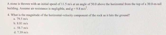 A Stone Is Thrown With An Initial Speed Of 11 5 M S At An Angle Of 50 0 Above The Horizontal From The Top Of A 30 0 M Ta 1