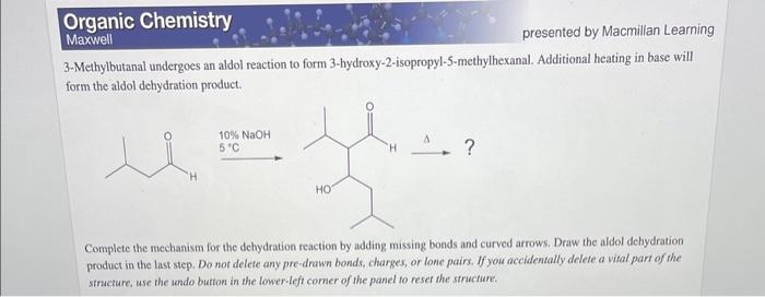 Organic Chemistry Maxwell Presented By Macmillan Learning 3 Methylbutanal Undergoes An Aldol Reaction To Form 3 Hydroxy 1