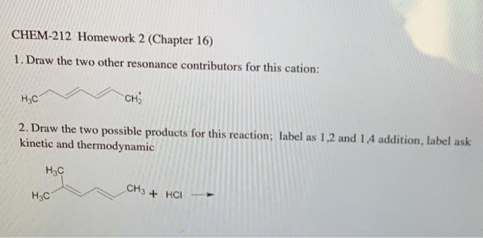Chem 212 Homework 2 Chapter 16 1 Draw The Two Other Resonance Contributors For This Cation H3c 2 Draw The Two Possi 1