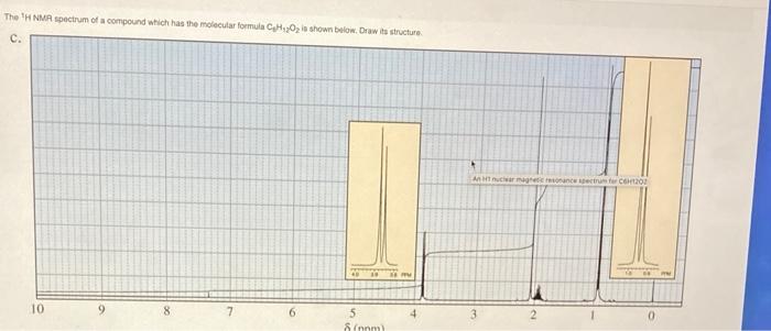 The H Nmr Spectrum Of A Compound Which Has The Molecular Formula C H2o Is Shown Below Draw Its Structure C 10 8 7 40 1