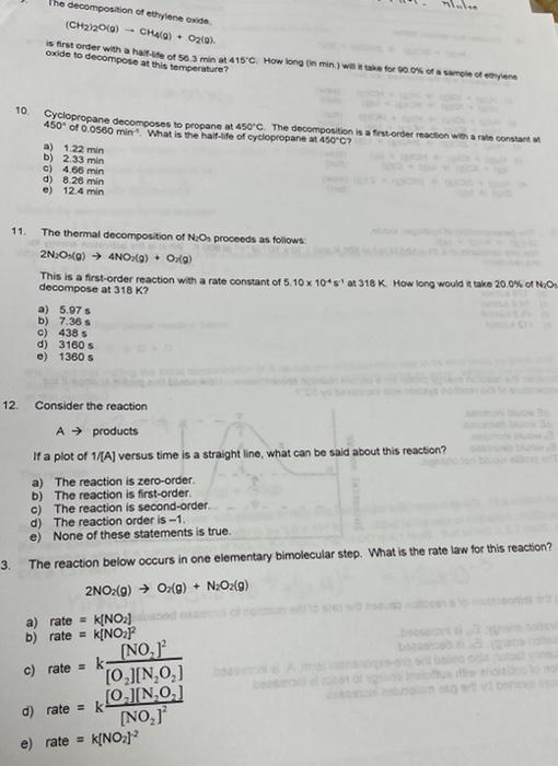 11 12 3 The Decomposition Of Ethylene Oxide Ch 20 9 Ch4 G O2 G Is First Order With A Half Life Of 56 3 Min At 1