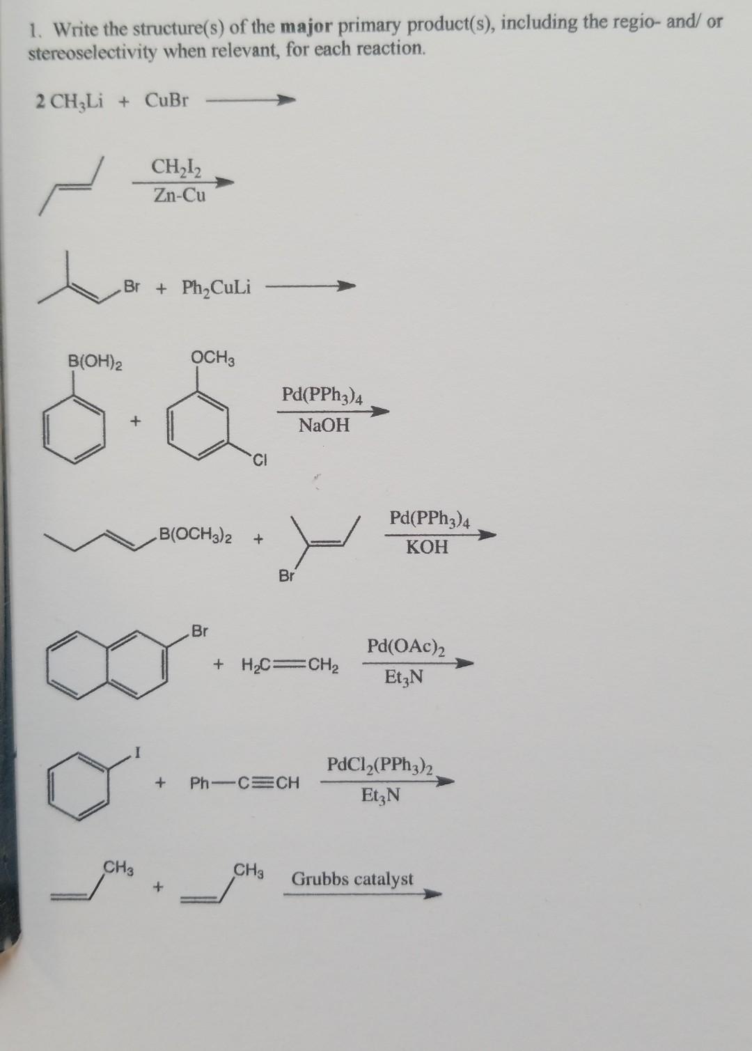 1 Write The Structure S Of The Major Primary Product S Including The Regio And Or Stereoselectivity When Relevant 1