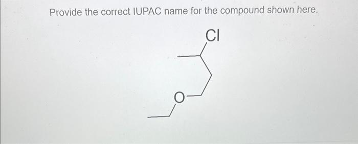 Provide The Correct Iupac Name For The Compound Shown Here Provide The Correct Iupac Name For The Compound Shown Here 2