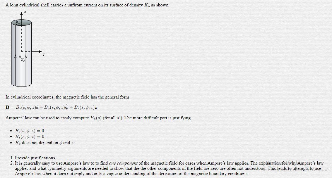 A Long Cylindrical Shell Carries A Unfirom Current On Its Surface Of Density K As Shown In Cylindrical Coordinates Th 1