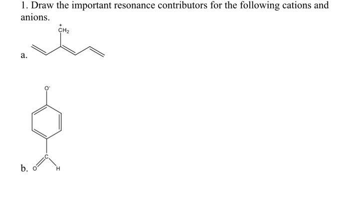 1 Draw The Important Resonance Contributors For The Following Cations And Anions A B Ch2 1