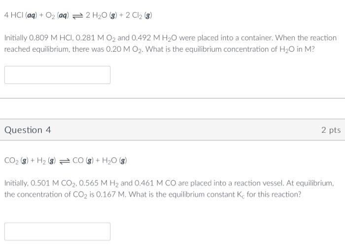 4 Hci Aq O Aq 2 H O G 2 Cl G Initially 0 809 M Hci 0 281 M O And 0 492 M H O Were Placed Into A Container 1
