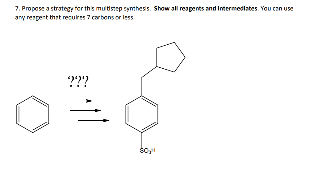 7 Propose A Strategy For This Multistep Synthesis Show All Reagents And Intermediates You Can Use Any Reagent That Re 1