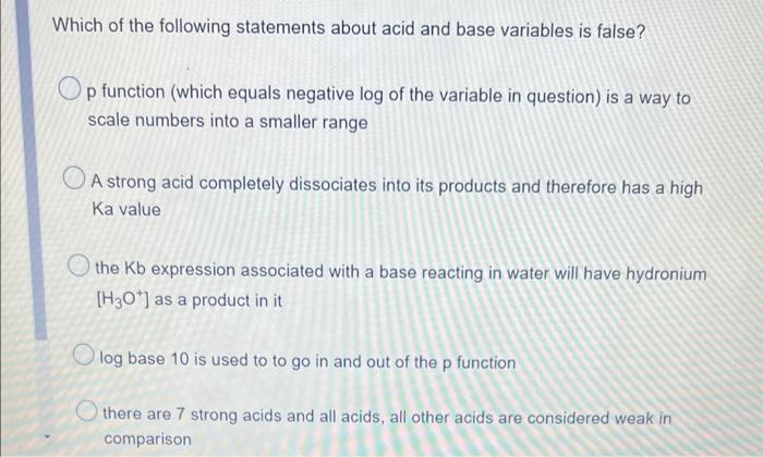 Which Of The Following Statements About Acid And Base Variables Is False P Function Which Equals Negative Log Of The V 1