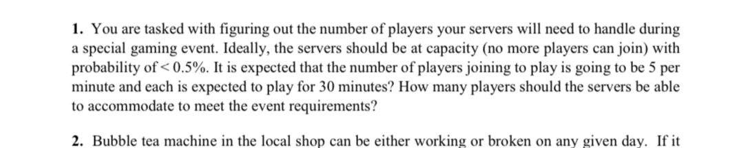 1 You Are Tasked With Figuring Out The Number Of Players Your Servers Will Need To Handle During A Special Gaming Event 1