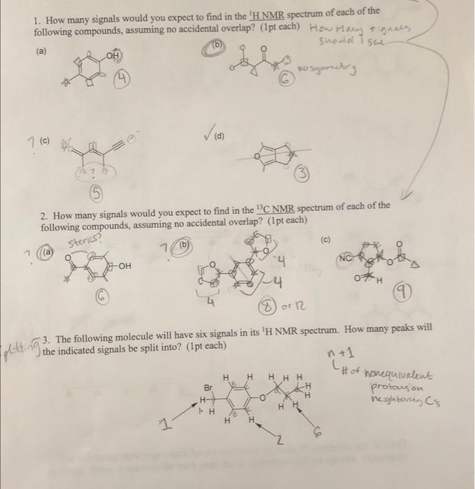 The 1 How Many Signals Would You Expect To Find In The H Nmr Spectrum Of Each Of Following Compounds Assuming No Acci 1