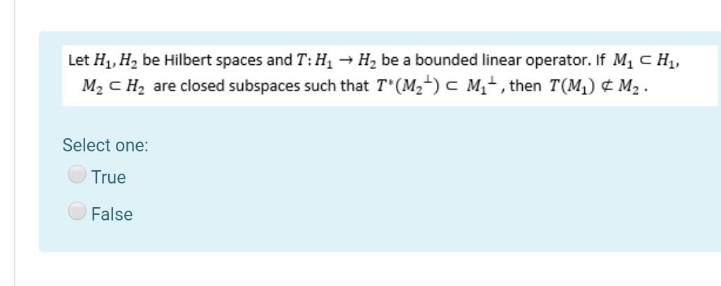 Let H1 H Be Hilbert Spaces And T H Hy Be A Bounded Linear Operator If Ml Ch M Ch Are Closed Subspaces Such That 1