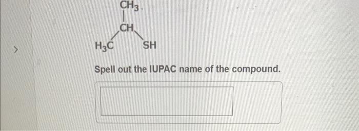 Ch3 Ch Ch O Ch3 Spell Out The Iupac Name Of The Compound Ch3 Ch Sh H3c Spell Out The Iupac Name Of The Compound Oh 2