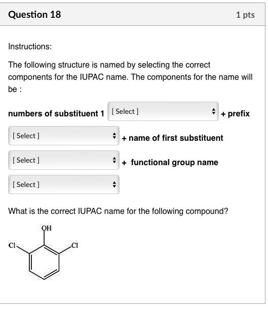 Question 18 Instructions The Following Structure Is Named By Selecting The Correct Components For The Iupac Name The C 1