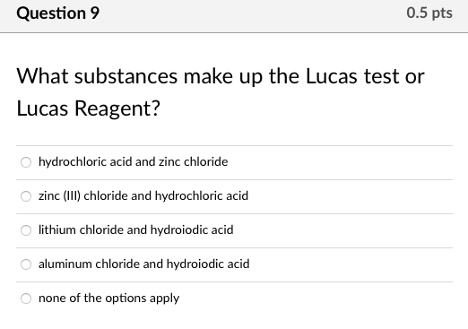 What Substances Make Up The Lucas Test Or Lucas Reagent Hydrochloric Acid And Zinc Chloride Zinc Iii Chloride And Hyd 1