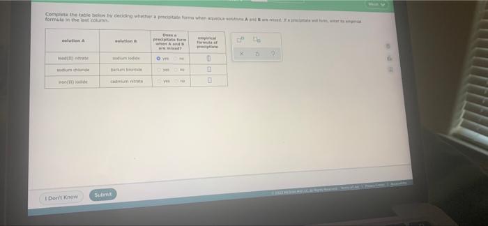 Complete The Table Below By Deciding Whether A Precipitate Forms When Are Solutis A And I Will Formula In The Last Colum 1