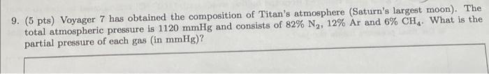 9 5 Pts Voyager 7 Has Obtained The Composition Of Titan S Atmosphere Saturn S Largest Moon The Total Atmospheric P 1