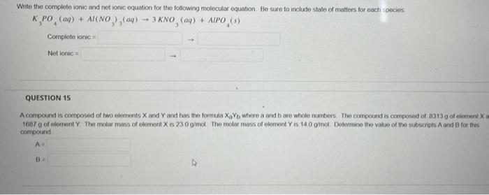 Write The Complete Ionic And Net Ionic Equation For The Following Molecular Equation Be Sure To Include State Of Matter 1