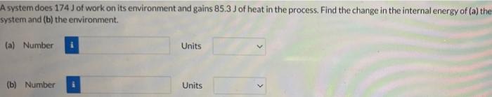 A System Does 174 Of Work On Its Environment And Gains 85 3 J Of Heat In The Process Find The Change In The Internal 1