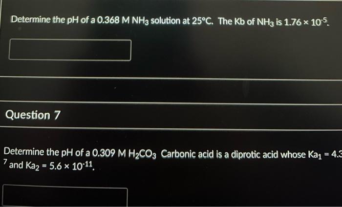 Determine The Ph Of A 0 264 M C6h5co H M Solution If The Ka Of C6h5co H Is 6 5 X 10 5 Determine The Ph Of A 0 368 M Nh 3