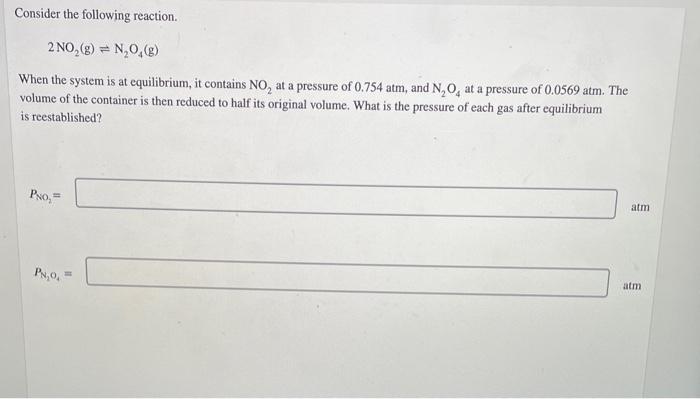 Consider The Following Reaction 2 No G N O G When The System Is At Equilibrium It Contains No At A Pressure Of 1