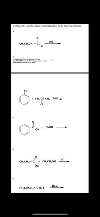 7 3 Pts Each Give The Organic Reaction Products For The Following Ranctions Ch Ch Ch Consa Nh Ch Ch Ch Ch Ch Ba 1