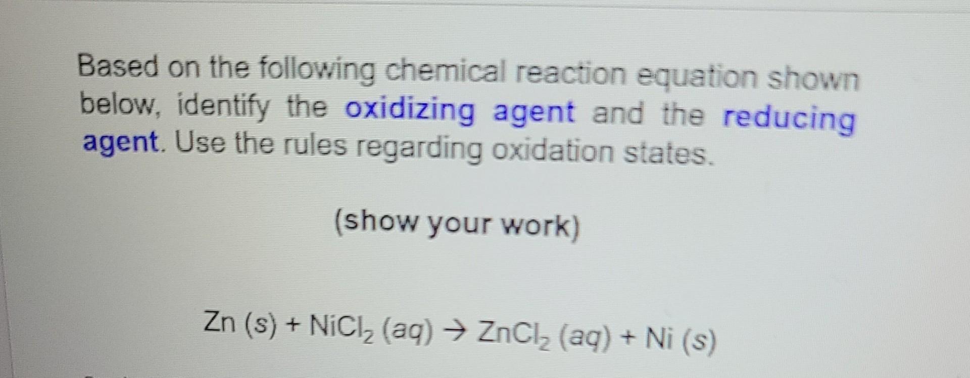 Based On The Following Chemical Reaction Equation Shown Below Identify The Oxidizing Agent And The Reducing Agent Use 1