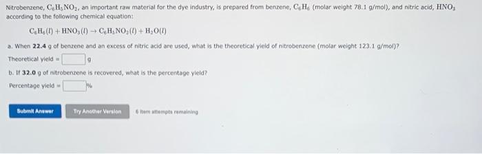 Nitrobenzene C6 H5 No2 An Important Raw Material For The Dye Industry Is Prepared From Benzene C6 H6 Molar Weight 1
