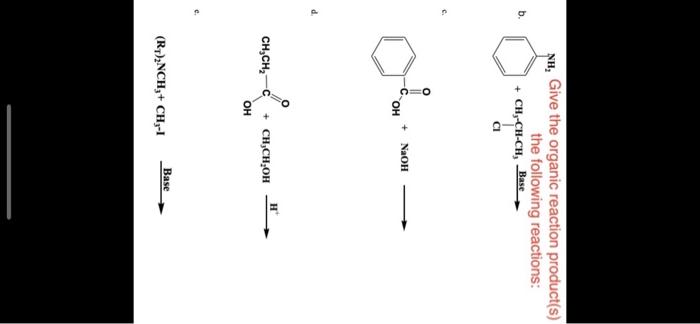 Nh Ch Ch Give The Organic Reaction Product S The Following Reactions Ch Ch Ch Base Ci Oh Ch Ch Oh Oh Naoh Rt 1