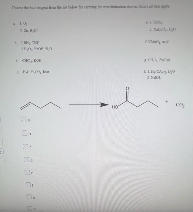 Choose The Best Reagent From The List Below For Carrying The Transformation Shown Select All That Apply A 1 03 2 Zn H 1