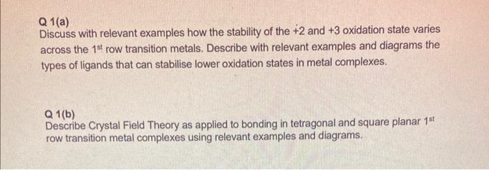 Q 1 A Discuss With Relevant Examples How The Stability Of The 2 And 3 Oxidation State Varies Across The 1 St Row Tran 1