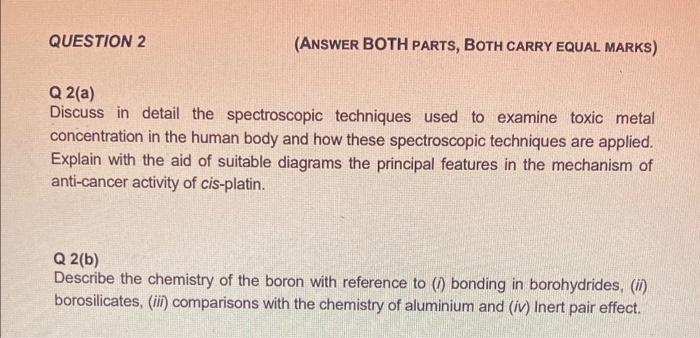 Question 2 Answer Both Parts Both Carry Equal Marks Q 2 A Discuss In Detail The Spectroscopic Techniques Used To Exa 1