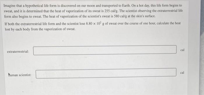 Imagine That A Hypothetical Life Form Is Discovered On Our Moon And Transported To Earth On A Hot Day This Life Form B 1