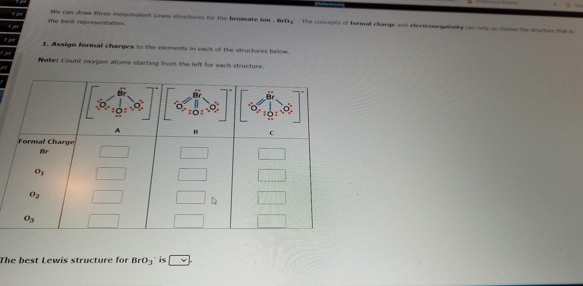 1 Pt 1 Pt 1 Pt Pt 1 Pt 1 Assign Formal Charges To The Elements In Each Of The Structures Below Note Count Oxygen Atom 1