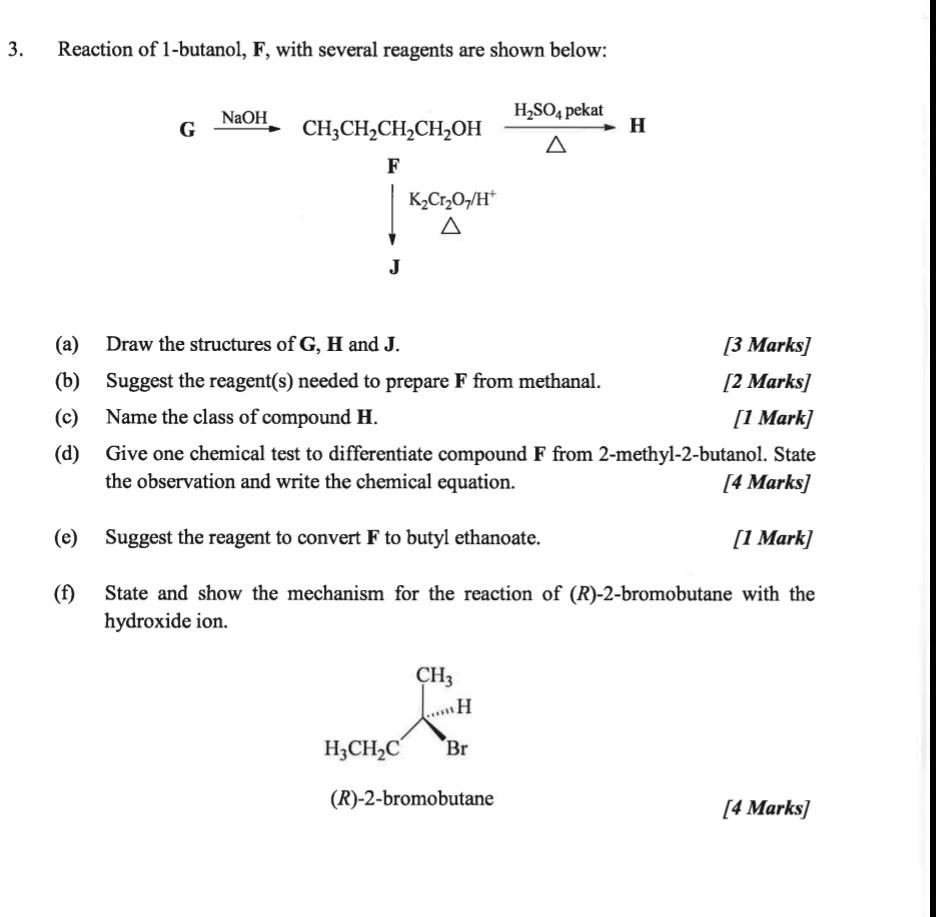 3 Reaction Of 1 Butanol F With Several Reagents Are Shown Below E G F Naoh Ch3ch Ch Ch Oh F J K Cr O7 H A A D 1