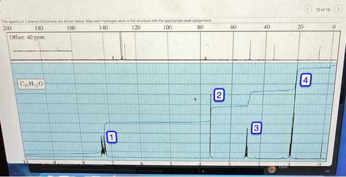 The Spectra Of 1 Phenyl 2 Butanone Are Shown Below Map Each Hydrogen Atom In The Structure With The Appropriate Peak Ass 1