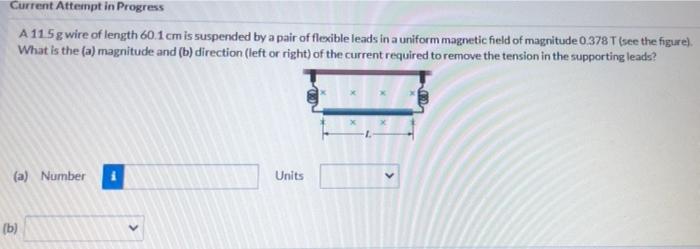 Current Attempt In Progress A Wire 1 92 M Long Carries A Current Of 15 1 A And Makes An Angle Of 30 4 With A Uniform Ma 2