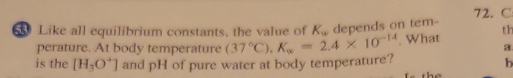 3 Like All Equilibrium Constants The Value Of K Depends On Tem Perature At Body Temperature 37 C K 2 4 X 10 14 1