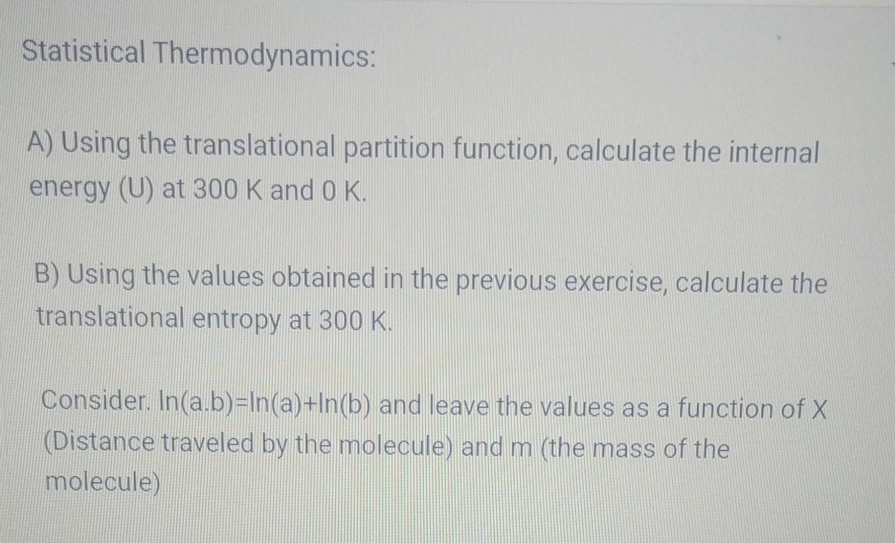 Statistical Thermodynamics A Using The Translational Partition Function Calculate The Internal Energy U At 300 K An 1