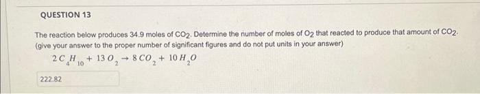 The Reaction Below Produces 34 9 Moles Of Co2 Determine The Number Of Moles Of O2 That Reacted To Produce That Amount 2