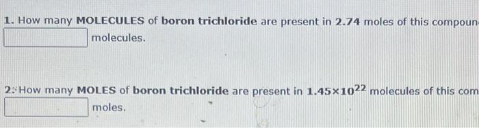 1 How Many Molecules Of Boron Trichloride Are Present In 2 74 Moles Of This Compoun Molecules 2 How Many Moles Of Bo 1