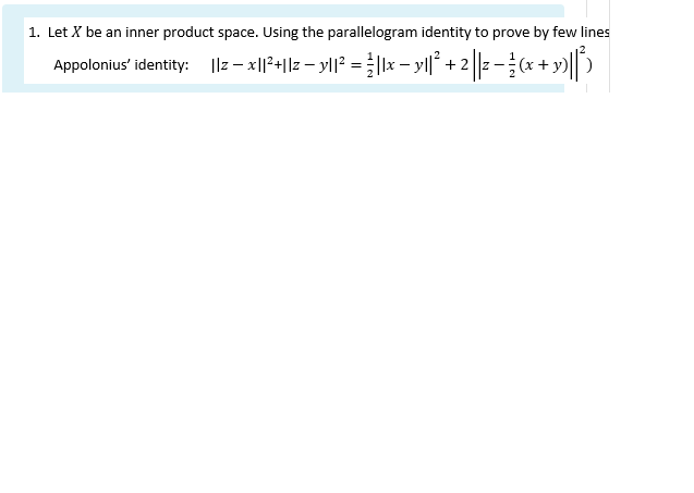 1 Let X Be An Inner Product Space Using The Parallelogram Identity To Prove By Few Lines Z X 1