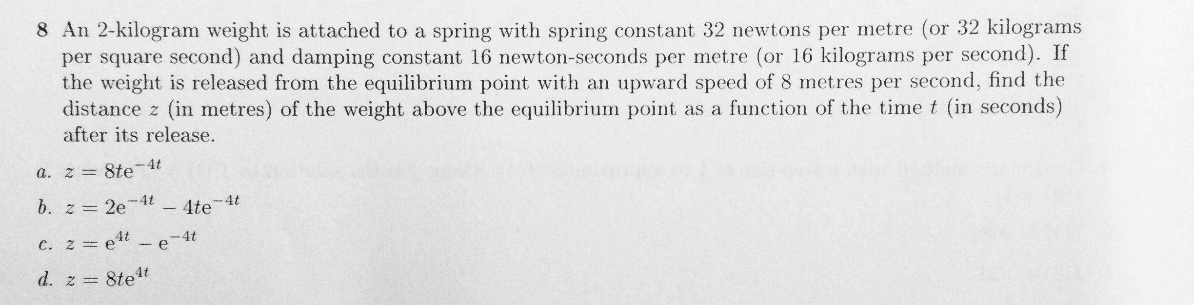 8 An 2 Kilogram Weight Is Attached To A Spring With Spring Constant 32 Newtons Per Metre Or 32 Kilograms Per Square Sec 1