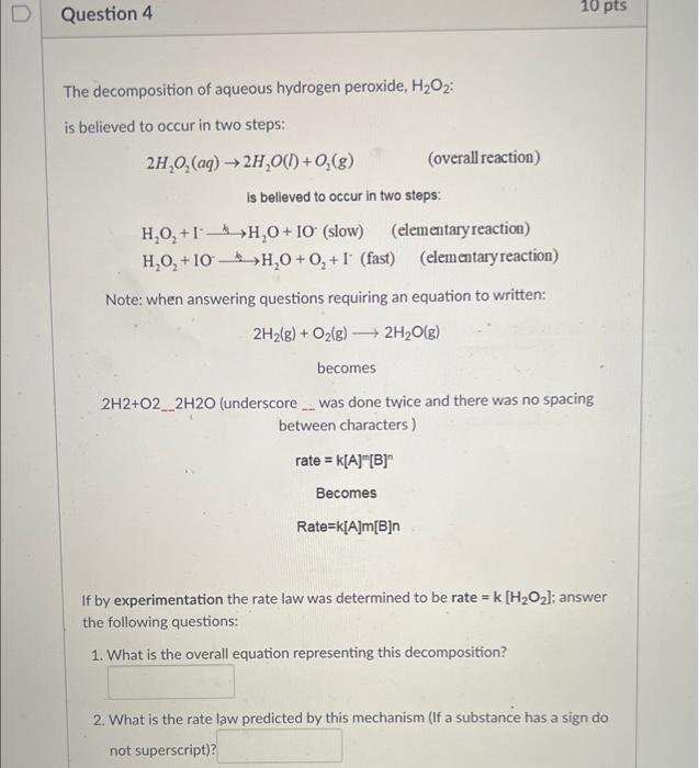 D Question 4 The Decomposition Of Aqueous Hydrogen Peroxide H O Is Believed To Occur In Two Steps 2h O Aq 2h O L 1